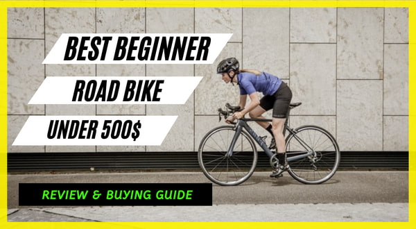 10 Best Beginner Road Bike Under 500$ In 2022  Review And Buying Guide