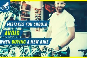 Mistakes You Should Avoid When Buying a New Bike